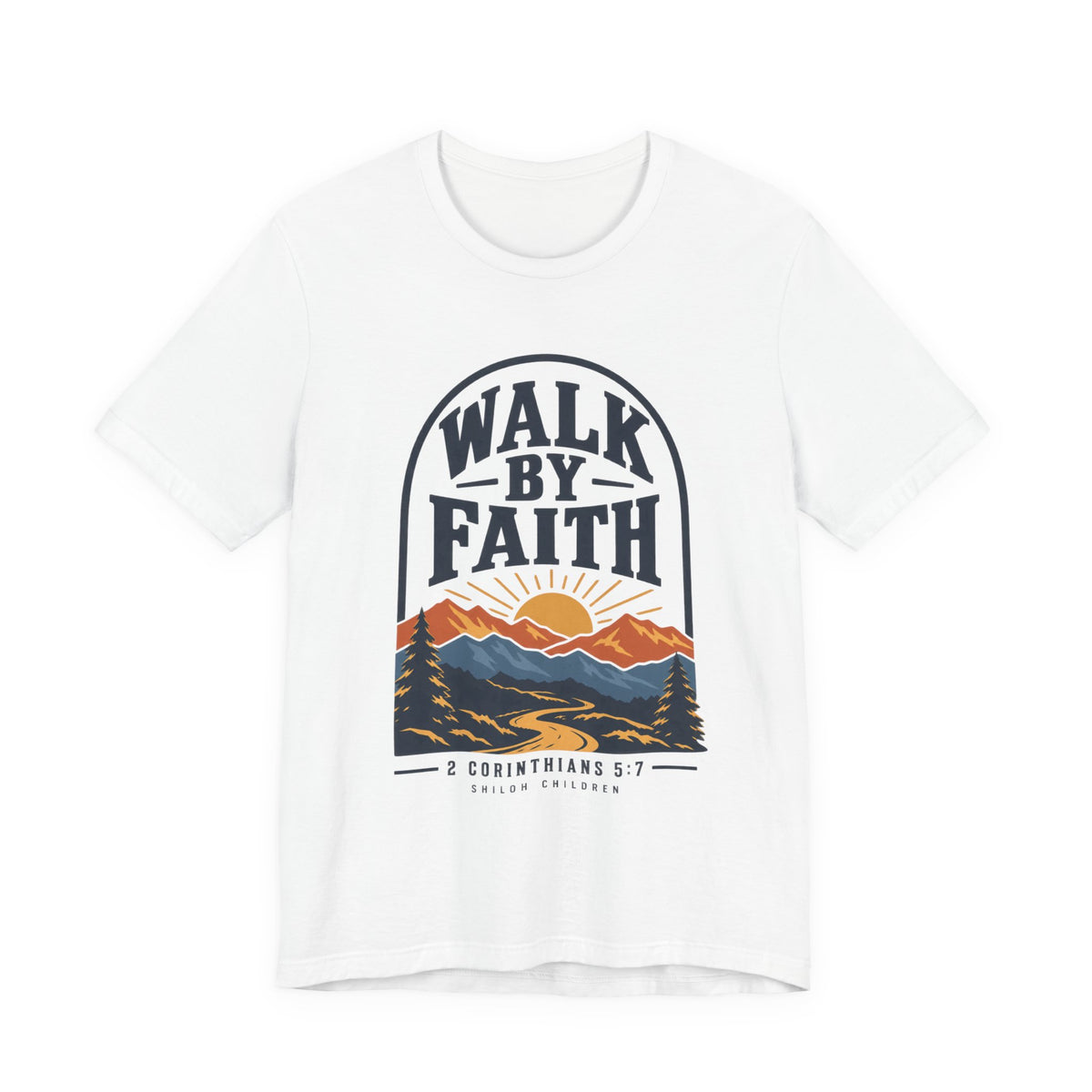 Walk by Faith T-Shirt — Christian Mountain Sunrise Tee (2 Corinthians 5:7)